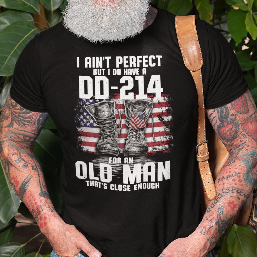 Veteran Shirt Aint Perfect But I Do Have A DD 214 cc.jpg