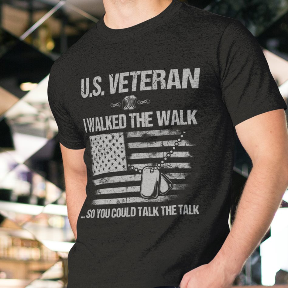 US Veteran Shirt I Walked The Walked You Talked The Talked.jpg