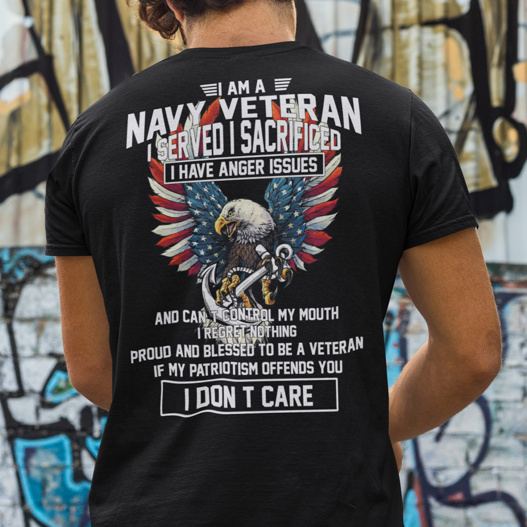 I Am A Navy Veteran I Served I Sacrificed I Have Anger Issues Shirt.jpg