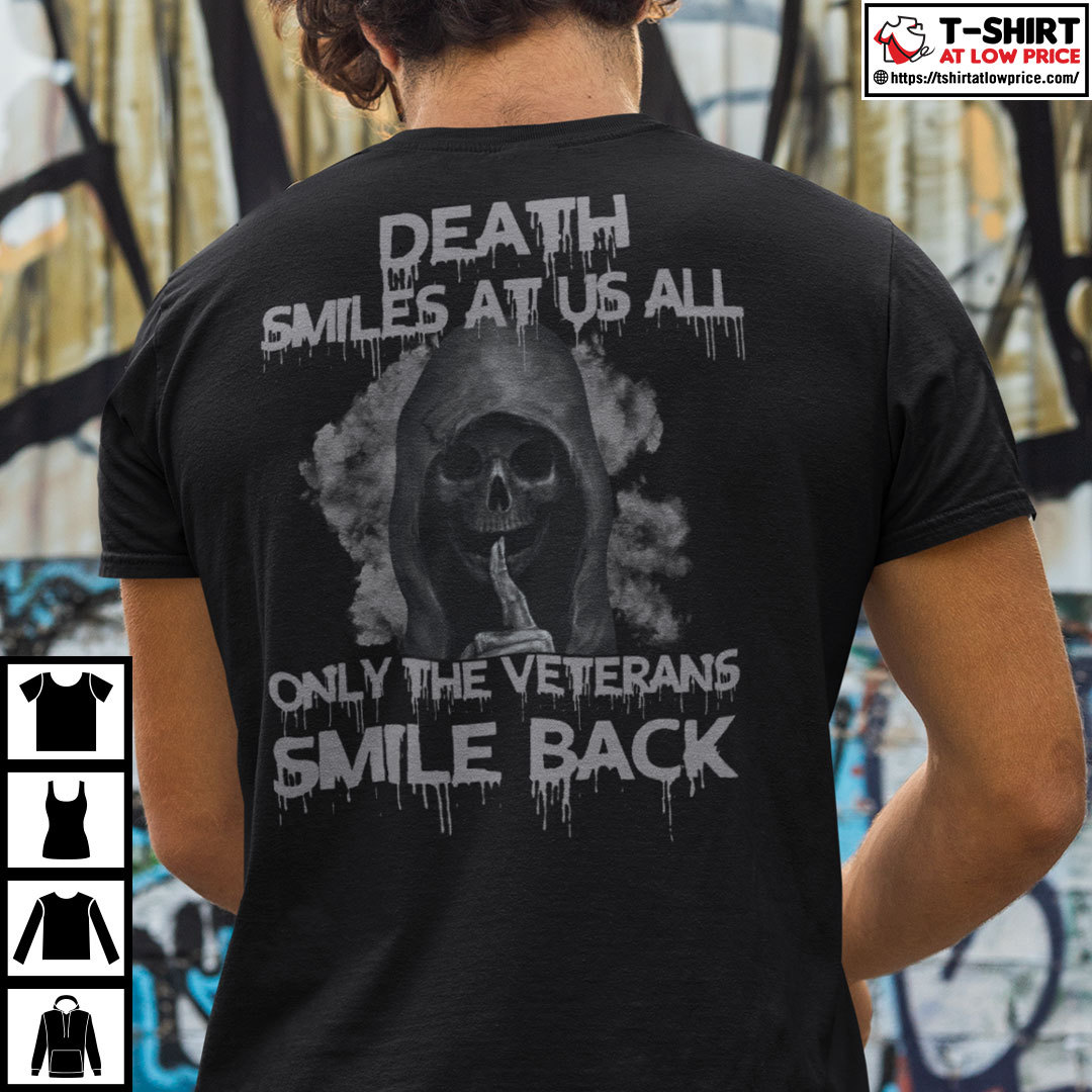 Death Smiles At Us All Only The Veteran Smile Back Shirt 2.jpg