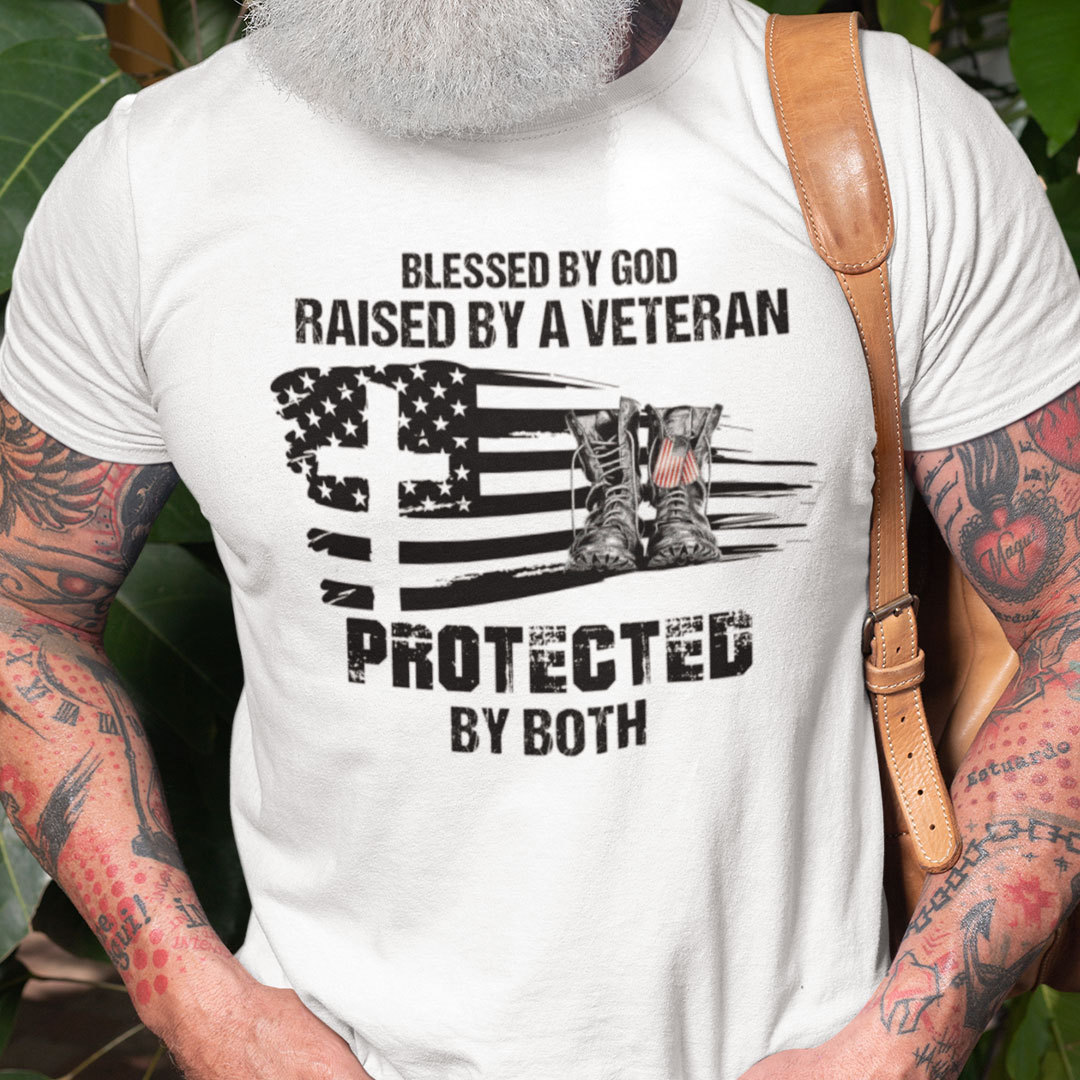 Blessed By God Raised By A Veteran Protected By Both Shirt.jpg