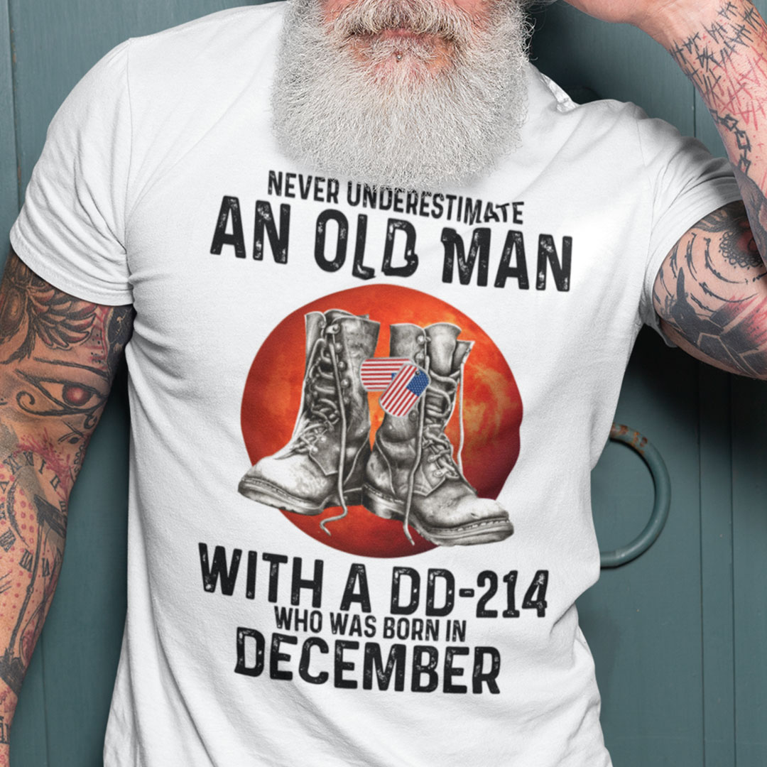 Never Underestimate An Old Man With A DD 214 Shirt December.jpg