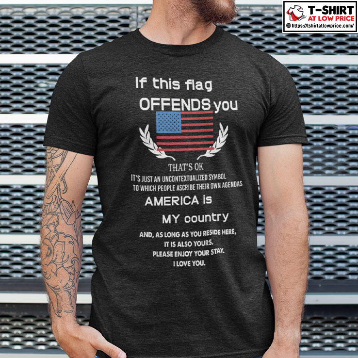 This Flag Offends You Shirt Thats Ok Its Just Contextualized Symbol.jpg