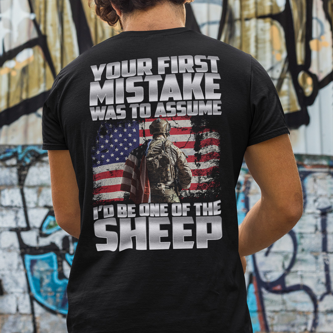 Your First Mistake Was To Assume Id Be One Of The Sheep Shirt 3.jpg