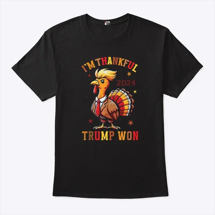Thanksgiving Im Thankful Trump Won Turkey Shirt.jpg