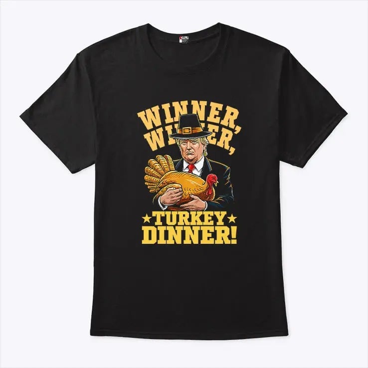 Funny Trump Winner Winner Turkey Dinner Thanksgiving Shirt.jpg