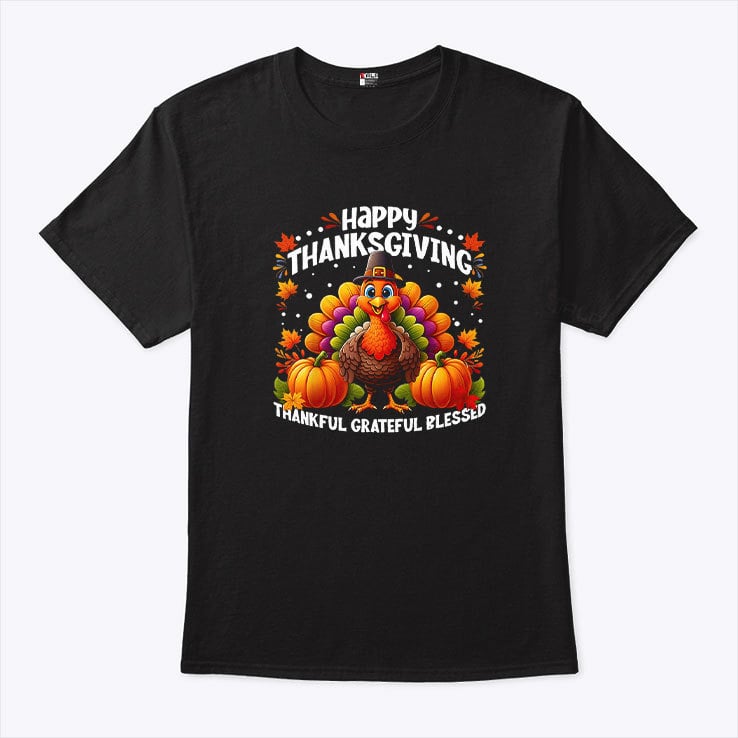 Turkey Happy Thanksgiving Thankful Grateful Blessed T Shirt 2.jpg
