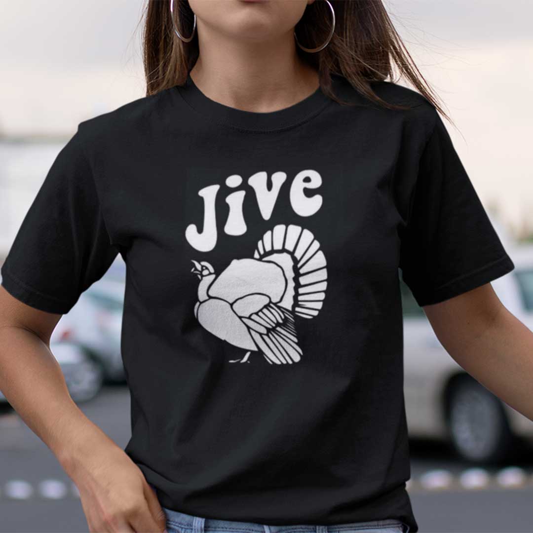 Jive Turkey T Shirt Turkey Thanksgiving Gift c.jpg