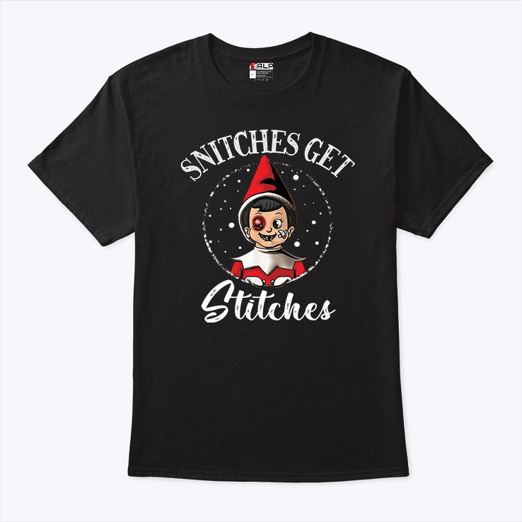 Snitches Get Stitches The Elf Xmas Shirt.jpg