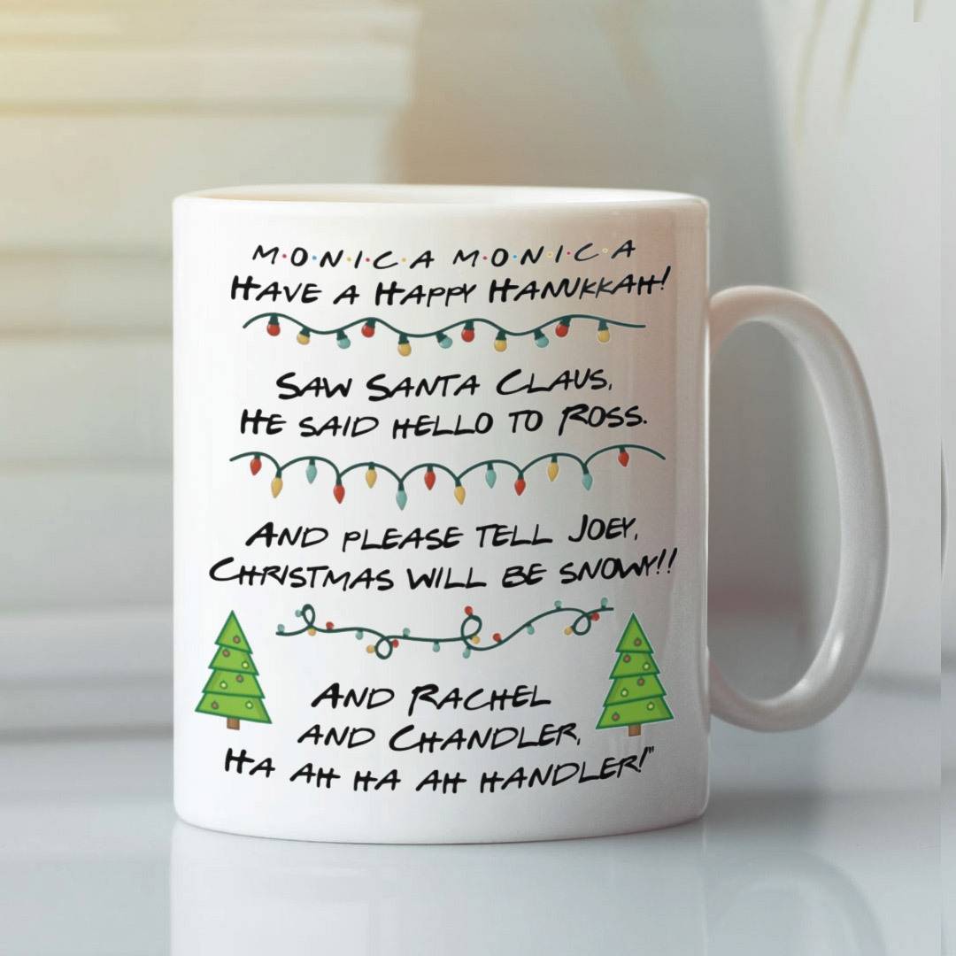 Monica Monica Have A Happy Hanukkah Mug.jpg