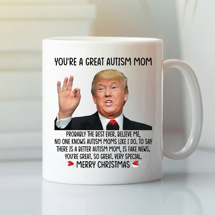 Donald Trump Youre A Great Autism Mom Merry Christmas Mug.jpg