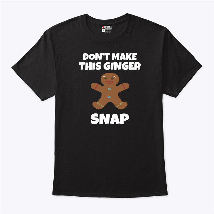 Funny Redhead Shirt Dont Make This Ginger Snap Bear.jpg