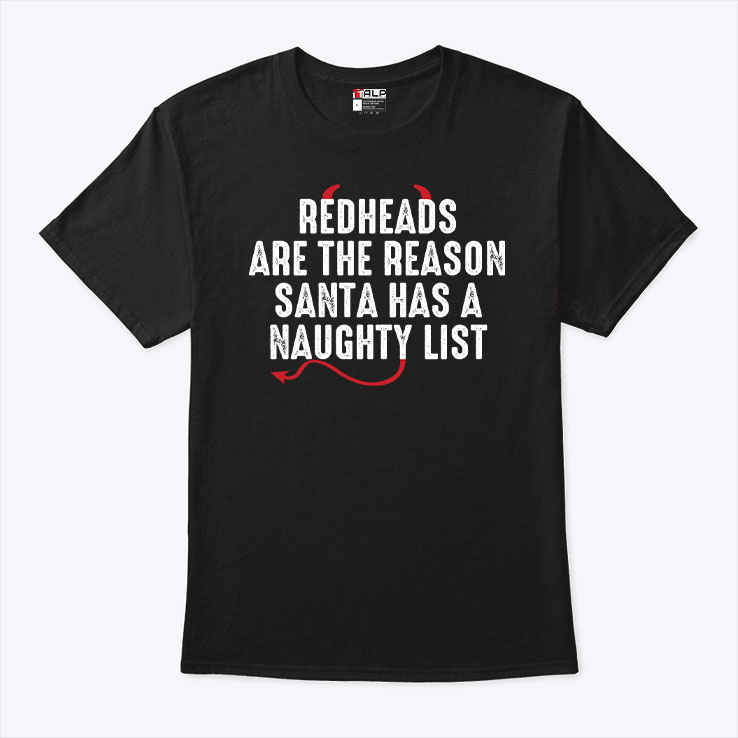 Christmas Redhead Shirt The Reason Santa Has A Naughty List.jpg