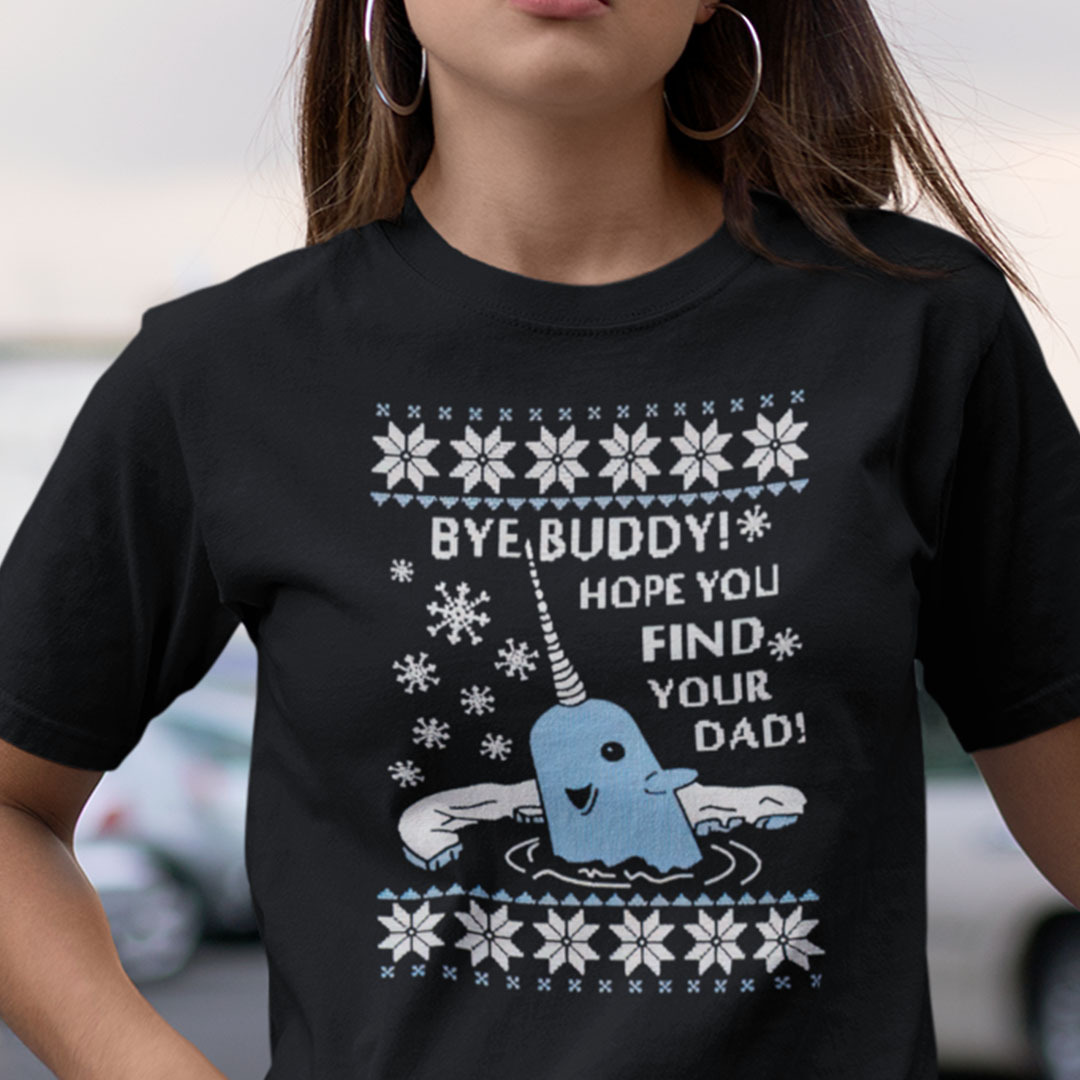 Bye Buddy T Shirt Hope You Find Your Dad Christmas Shirt.jpg
