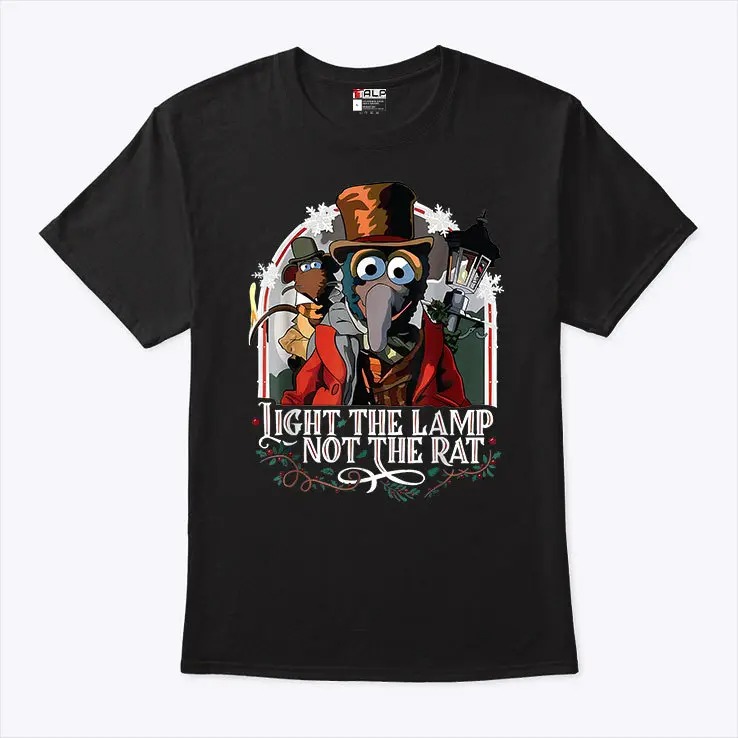 Light The Lamp Not The Rat The Muppet Christmas Carol Shirt.jpg