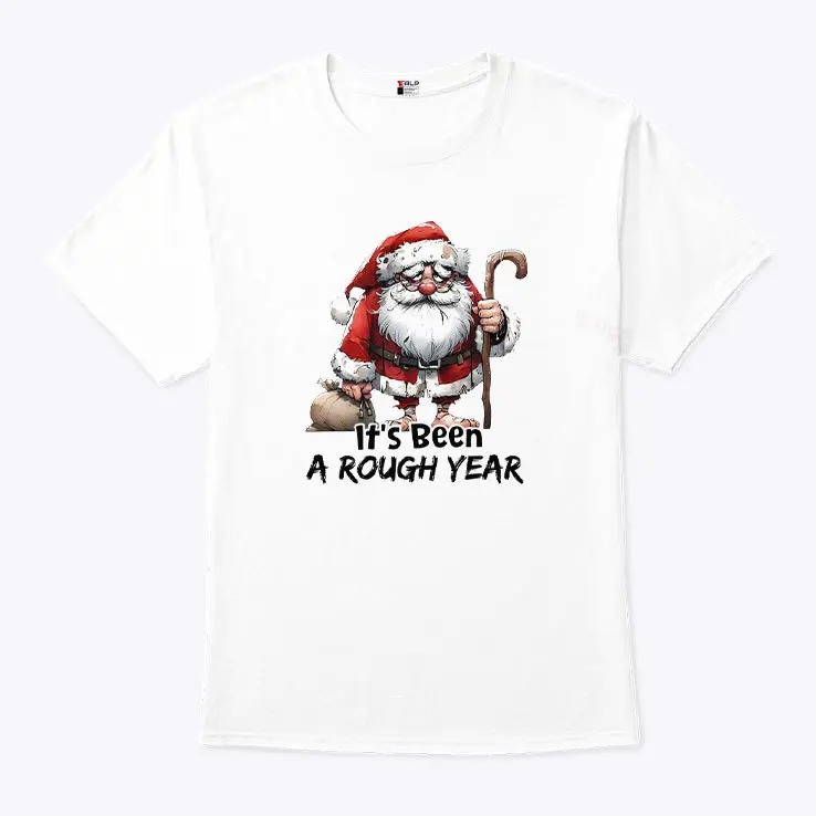 Santa Claus Its Been A Rough Year T Shirt 5.jpg