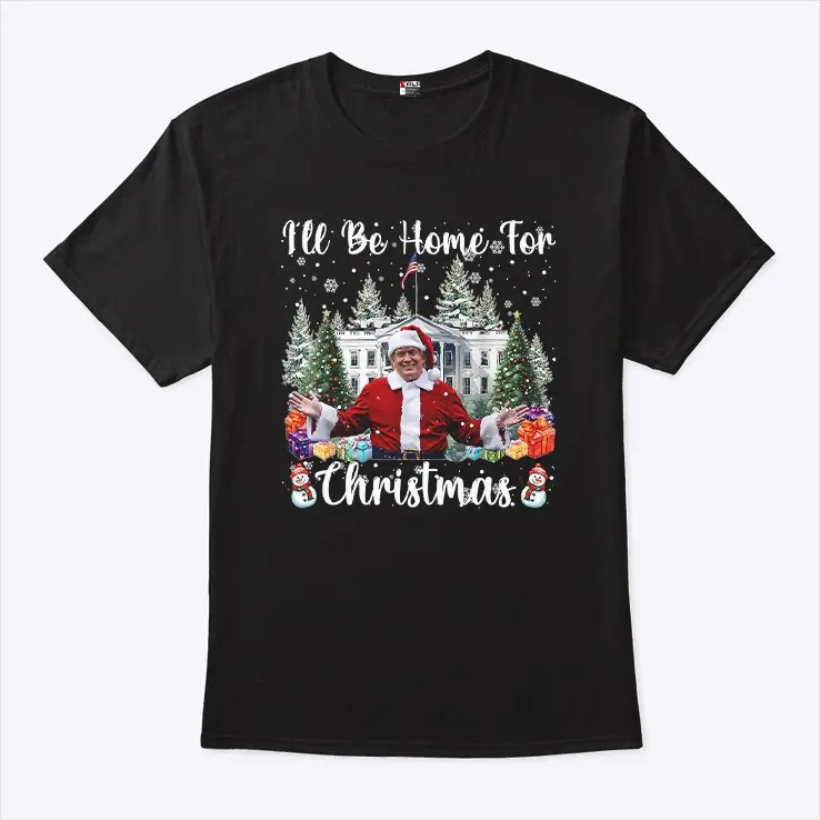Ill Be Home For Christmas Funny Santa Claus Trump Shirt.jpg