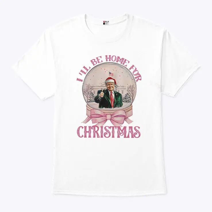 Trump Ill Be Home For Christmas White House Shirt.jpg