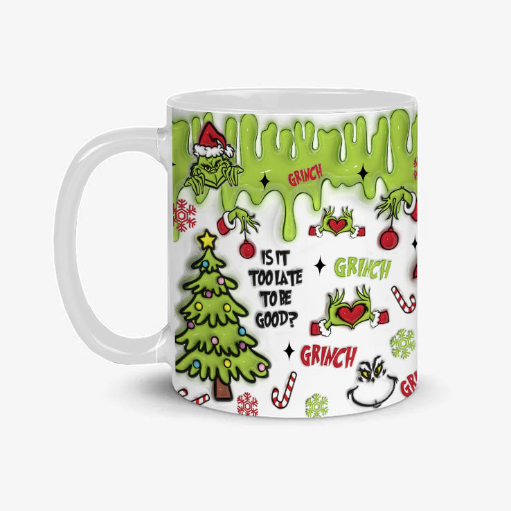 Grinch Is It Too Late To Be Good 3D Inflated Effect Chrismas Mug.jpg
