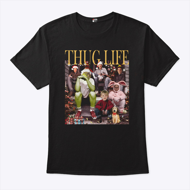 Thug Life Christmas Movies Grinch Home Alone Elf T Shirt.jpg