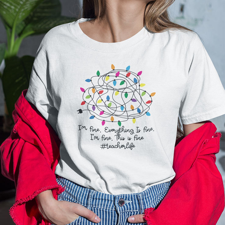 Im Fine Everything Is Fine Teacher Christmas Shirt Teacher Life.jpg