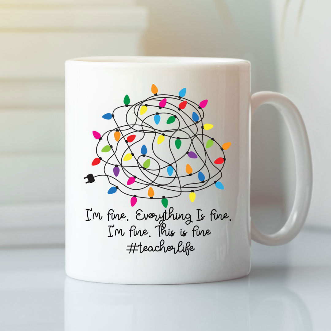 Im Fine Everything Is Fine Teacher Christmas Mug Teacher Life.jpg