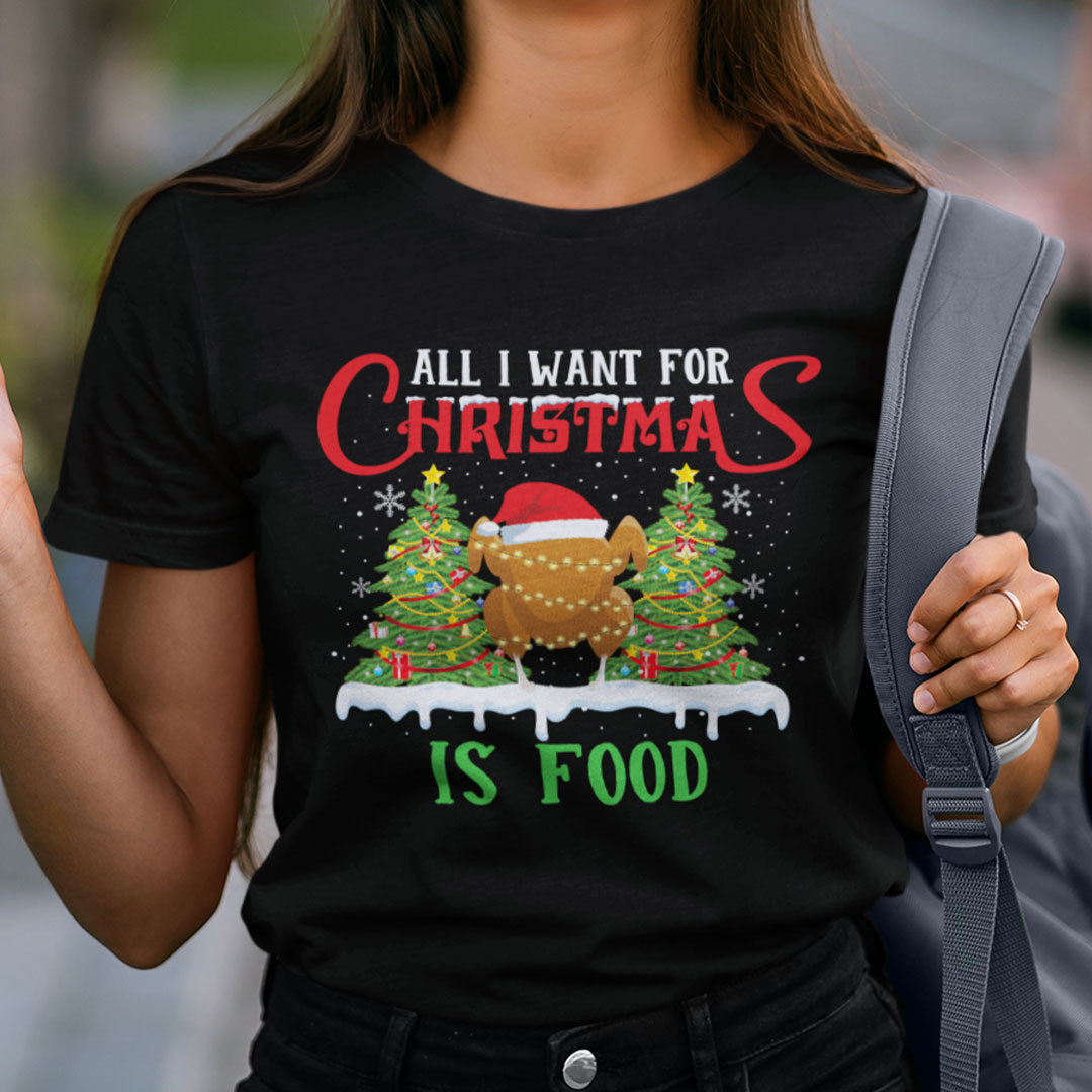 Turkey All I Want For Christmas Is Food Shirt.jpg