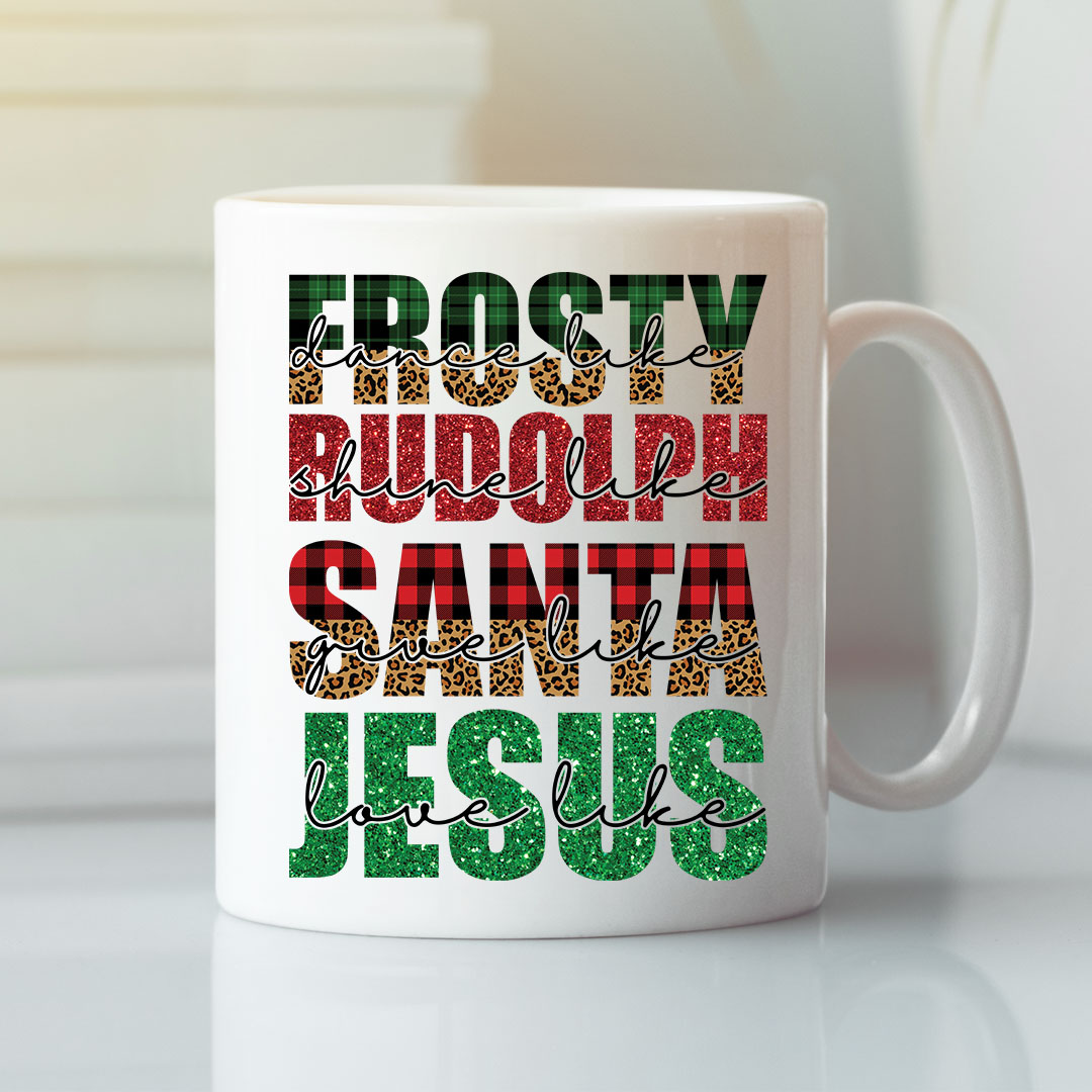 Dance Like Frosty Shine Like Rudolph Mug.jpg