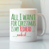 All I Want For Christmas Is My Redhead Naked Mug 1.jpg