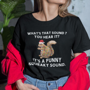 Christmas Squirrel T Shirt Its A Funny Squeaky Sound.jpg