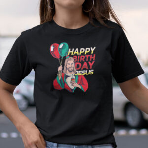 Happy Birthday Jesus Shirt 1.jpg