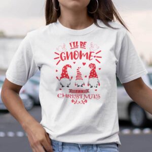 Ill Be Gnome For Christmas Shirt Merry Christmas.jpg
