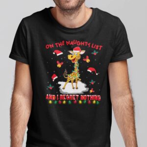 Christmas Giraffe T Shirt On The Naughty List And I Regret Nothing.jpg