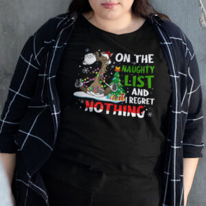 On The Naughty List And I Regret Nothing Christmas Shirt 1.jpg