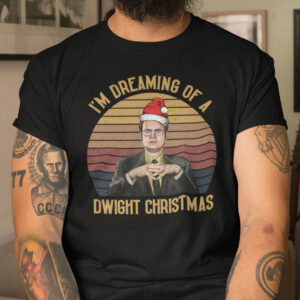 Im Dreaming Of A Dwight Christmas Shirt.jpg