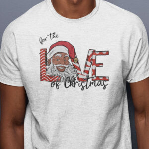 Black Santa For The Love Of Chrismas Shirt .jpg