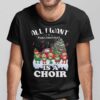 All I Want For Christmas Is A Choir Shirt Merry Christmas Gift.jpg