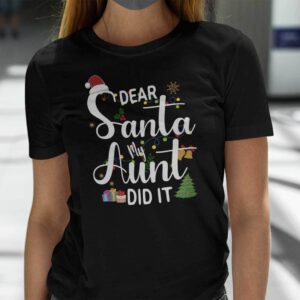 Dear Santa My Aunt Did It Family Christmas Shirt.jpg