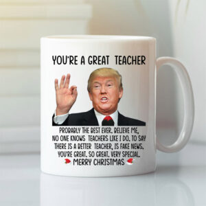 Donald Trump Youre A Great Teacher Merry Christmas Mug.jpg