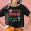 Grami Christmas Shirt Who Needs Santa When You Have Grami 1.jpg