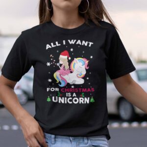Girls Unicorn Christmas Shirts All I Want For Christmas Is A Unicorn.jpg