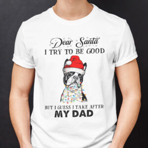 Boston Terrier Mens Christmas T Shirts Dear Santa I Try To Be Good.jpg