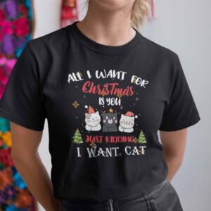 Cat Pushing Christmas Tree Shirt All I Want for Christmas is You.jpg