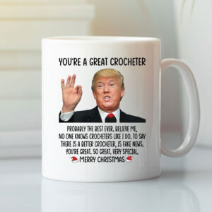 Donald Trump Youre A Great Crocheter Merry Christmas Mug 1.jpg