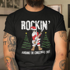 Rock And Roll Christmas Shirt Rockin Around The Christmas Tree.jpg