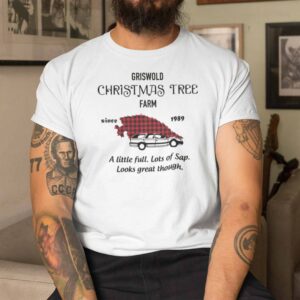 Griswold Tree Farm Christmas Shirt A Little Full Lots Of Sap 1.jpg