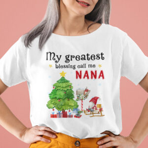 Nana Gnome Christmas Shirt My Greatest Blessing Call Me Nana.jpg