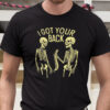 I Got Your Back Skeleton Bones Halloween Shirt.jpg