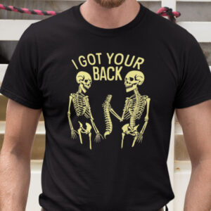 I Got Your Back Skeleton Bones Halloween Shirt.jpg