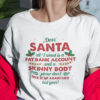 Dear Santa All I Want Is A Fat Bank Account And A Skinny Body Shirt scaled 1.jpg